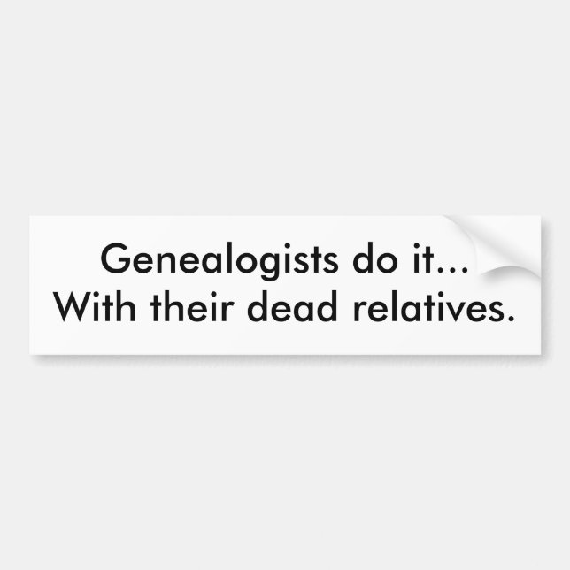 Pegatina Para Coche Los genealogistas lo hacen... con sus parientes mu (Frente)