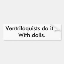 Los ventriloquistas lo hacen... con muñecas.