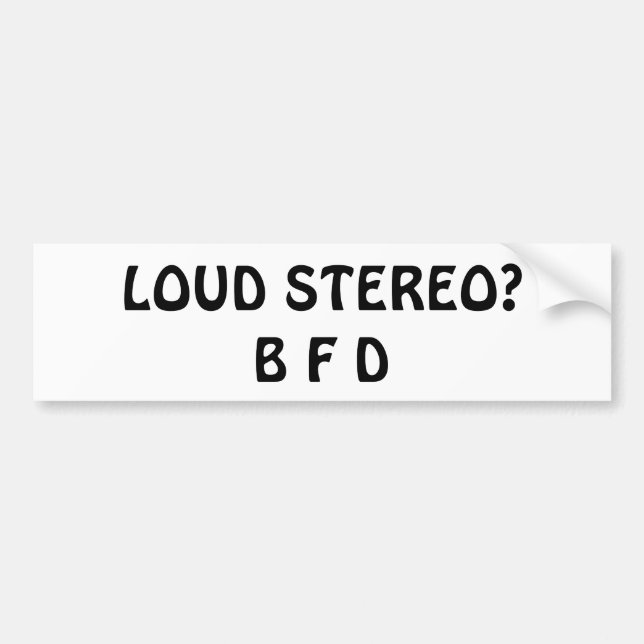 Pegatina Para Coche ¿Loud Stereo? B F D (Frente)