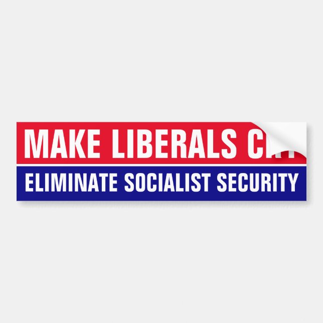 PEGATINA PARA COCHE MAKE LIBERALS CRY, ELIMINATE SOCIAL SECURITY BUMPE (Frente)