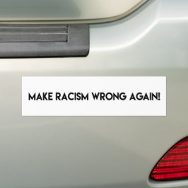 Pegatina Para Coche Make racism wrong again! Anti Racism Protest
