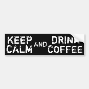 Pegatina Para Coche Mantenga café tranquilo y de la bebida - divertid