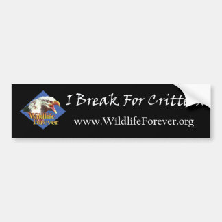 PEGATINA PARA COCHE ME ROMPO PARA LOS CRITTERS BUMPERSTICKER