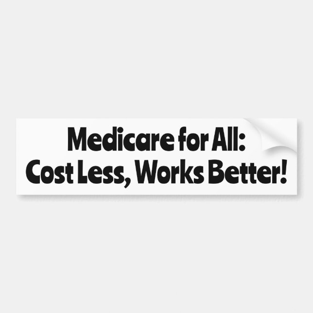 Pegatina Para Coche Medicare para Todos: Cuesta Menos, ¡Funciona Mejor (Frente)