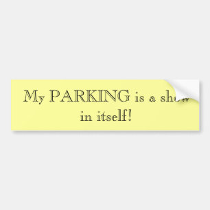 Pegatina Para Coche ¡Mi ESTACIONAMIENTO es una demostración en sí