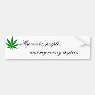 Pegatina Para Coche Mi mala hierba es púrpura… Y mi dinero es verde