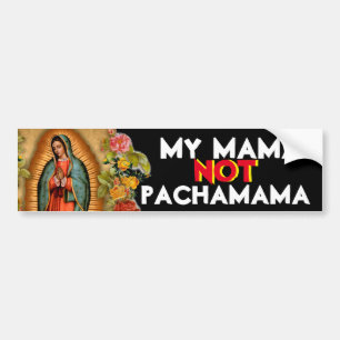 PEGATINA PARA COCHE MI MAMÁ NO ES PACHAMAMA GUADALUPE