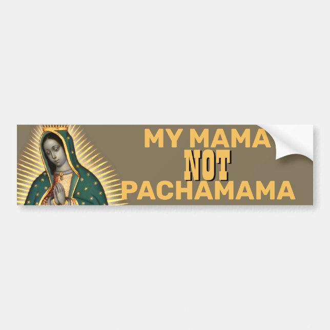 PEGATINA PARA COCHE MI MAMÁ NO ES PACHAMAMA GUADALUPE (Frente)