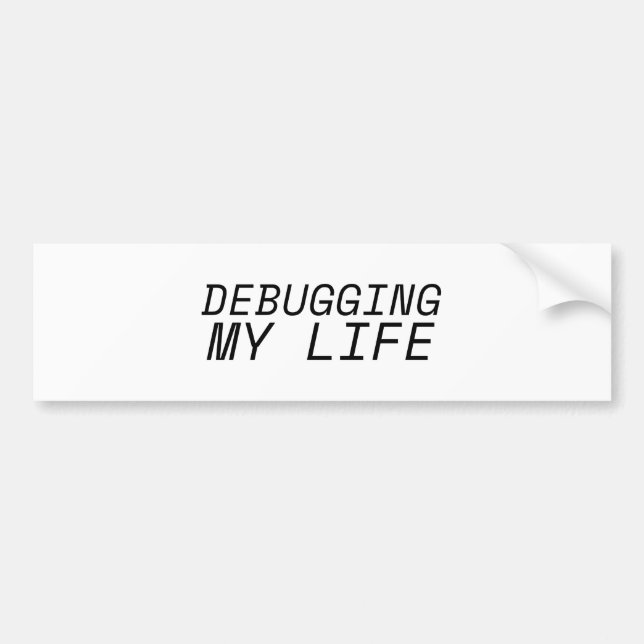 Pegatina Para Coche Minimalist Debugging my Life Car Bumper (Frente)