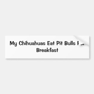 Pegatina Para Coche Mis chihuahuas comen los pitbulls para el desayuno