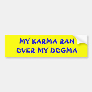 PEGATINA PARA COCHE MIS KARMAS FUNCIONARON CON ENCIMA MI DOGMA