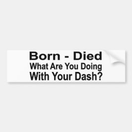 Pegatina Para Coche Nacido - Murió ¿Qué estás haciendo con tu Dash?