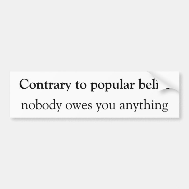 Pegatina Para Coche Nadie le debe cualquier cosa Bumpersticker (Frente)