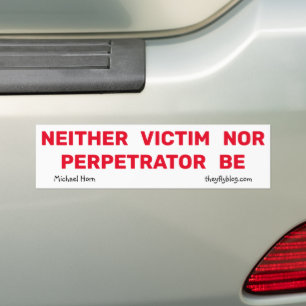 PEGATINA PARA COCHE NI VÍCTIMA NI PERPETRADOR SER ATACADOR