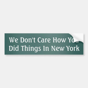 Pegatina Para Coche No cuidamos cómo usted hizo cosas en Nueva York