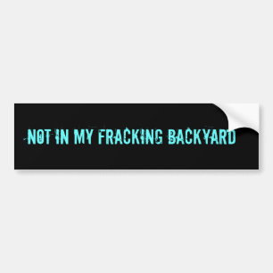PEGATINA PARA COCHE NO EN MI PATIO TRASERO DE FRACKING