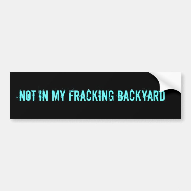 PEGATINA PARA COCHE NO EN MI PATIO TRASERO DE FRACKING (Frente)