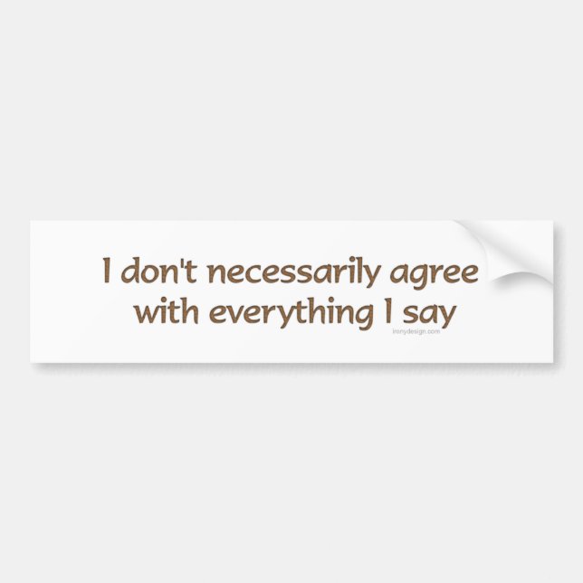 Pegatina Para Coche No estoy de acuerdo necesariamente Bumpersticker (Frente)