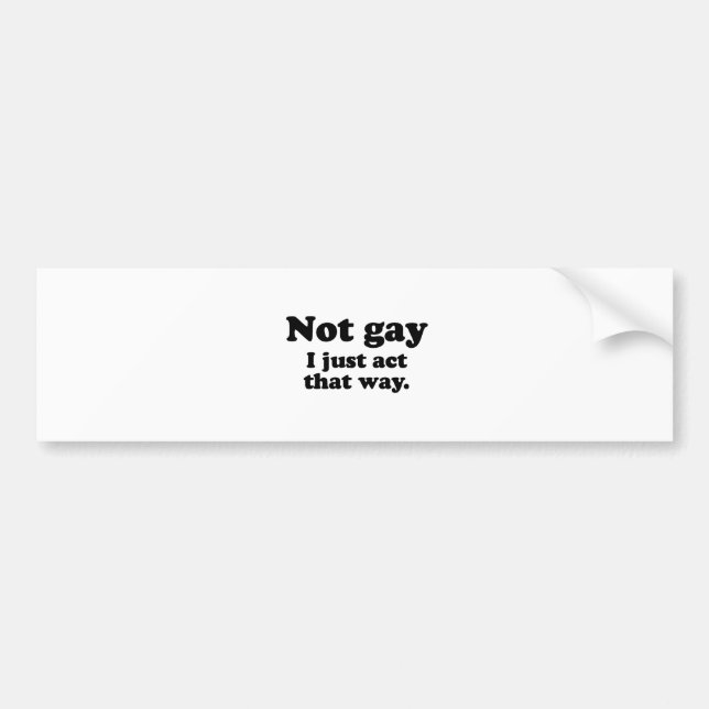PEGATINA PARA COCHE NO GAY.  APENAS ACTÚO ESA MANERA (Frente)