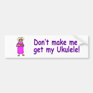 Pegatina Para Coche ¡No haga que consigue mi Ukulele!