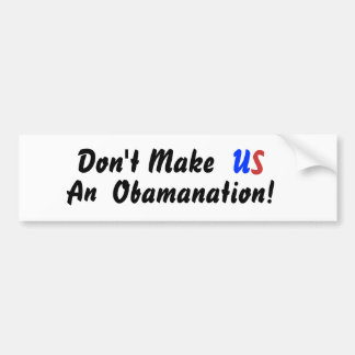 Pegatina Para Coche ¡No haga, U, S, Obamanation!