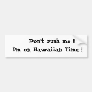Pegatina Para Coche ¡No me acometa!! ¡Estoy en tiempo hawaiano!