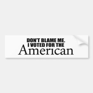 Pegatina Para Coche No me culpe que voté por el americano