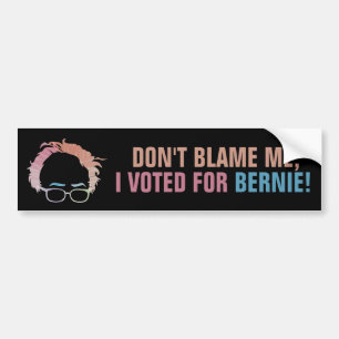 Pegatina Para Coche ¡No me culpe, yo votó por Bernie!