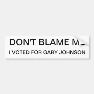 Pegatina Para Coche No me culpe, yo votó por Gary Johnson