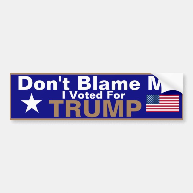 Pegatina Para Coche No me culpes, he votado por Trump Bumper Sticker (Frente)