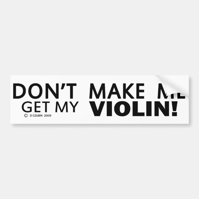 Pegatina Para Coche No me obliguen a conseguir mi violín (Frente)