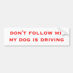 Pegatina Para Coche no me siga que mi perro está conduciendo