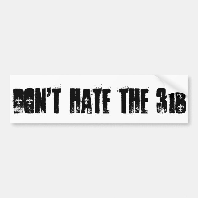 Pegatina Para Coche No odie los 318 Bumpersticker (Frente)