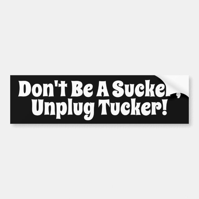 Pegatina Para Coche ¡No seas un fracasado, desenchufa Tucker! (Frente)