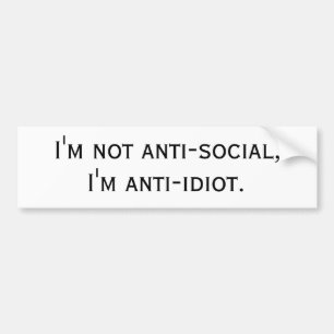 Pegatina Para Coche No soy antisocial, yo soy anti-idiot.