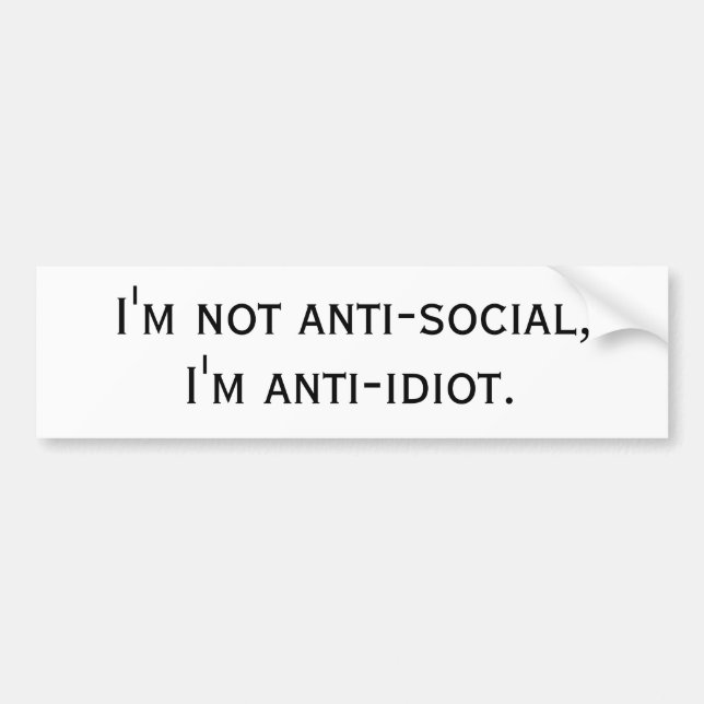 Pegatina Para Coche No soy antisocial, yo soy anti-idiot. (Frente)