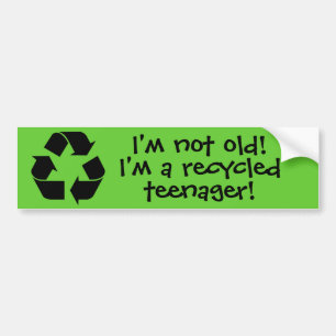 Pegatina Para Coche ¡"No soy viejo! ¡Soy un adolescente reciclado!