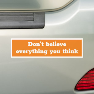 Pegatina Para Coche No te creas todo lo que piensas Bumper Sticker
