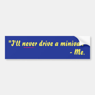 Pegatina Para Coche ¡Nunca conduciré un minivan!