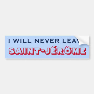 Pegatina Para Coche "NUNCA ME IRÉ DE SAINT-JÉRÔME" (Canadá)
