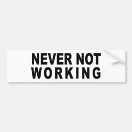 PEGATINA PARA COCHE NUNCA NO TRABAJANDO