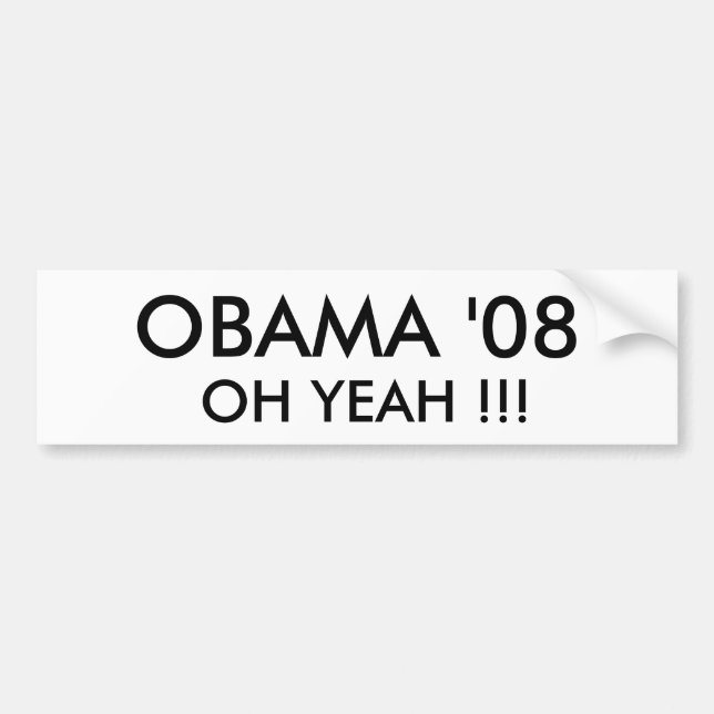 Pegatina Para Coche ¡OBAMA '08, OH SÍ!!! - Modificado para requisitos (Frente)