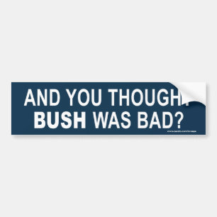 Pegatina Para Coche Obama anti "y usted pensamiento Bush eran mún"