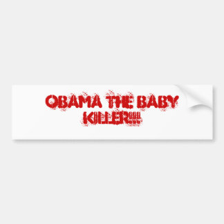 PEGATINA PARA COCHE ¡OBAMA EL ASESINO DEL BEBÉ!!!