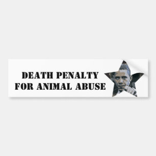 PEGATINA PARA COCHE OBAMA: PENA DE MUERTE PARA EL ABUSO ANIMAL