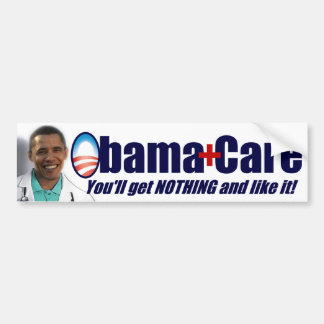 Pegatina Para Coche ¡ObamaCare - usted no conseguirá nada y tendrá