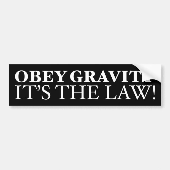 Pegatina Para Coche ¡Obedece la gravedad es la ley! (Frente)