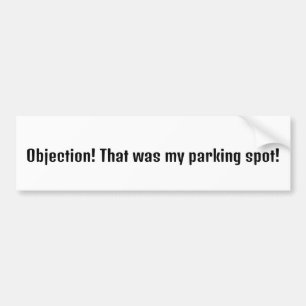 Pegatina Para Coche ¡Objeción! ¡Ese era mi estacionamiento!