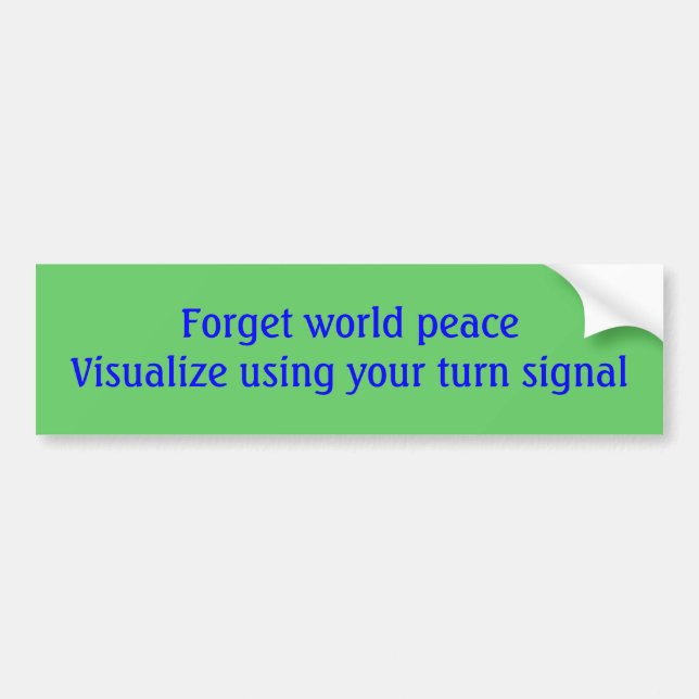 Pegatina Para Coche Olvide que el mundo peaceVisualize usando su señal (Frente)