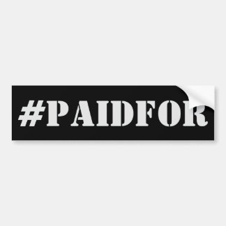 Pegatina Para Coche #PAIDFOR Bumper Sticker - Paid For!
